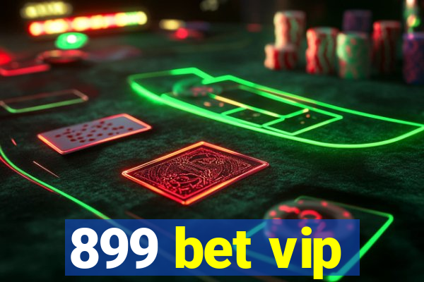 899 bet vip